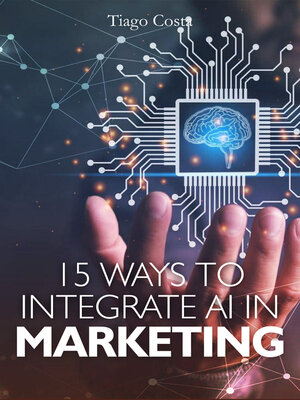 cover image of 15 Ways to Integrate AI in Marketing